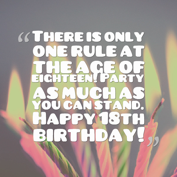 18 Birthday Quotes
 Eighteenth Birthday Quotes QuotesGram