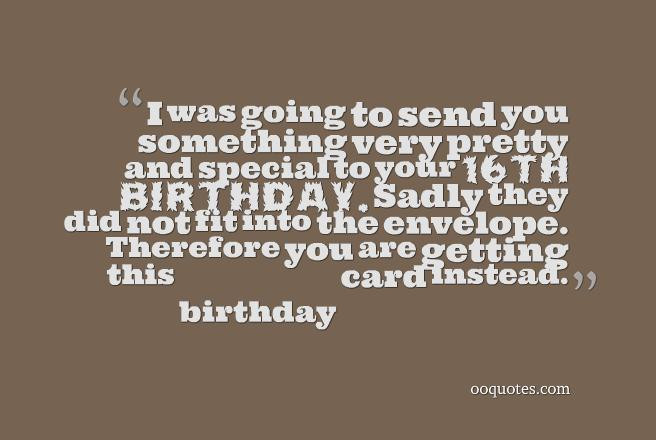 Best ideas about 16th Birthday Quotes
. Save or Pin 16th Birthday Quotes Funny QuotesGram Now.