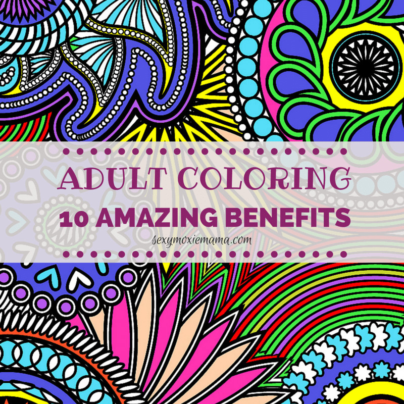 Benefits Of Adult Coloring Books
 Adult Coloring 10 Amazing Benefits