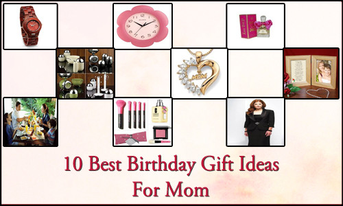 Best Moms Birthday Gifts
 10 Best Birthday Gift Ideas For Mom