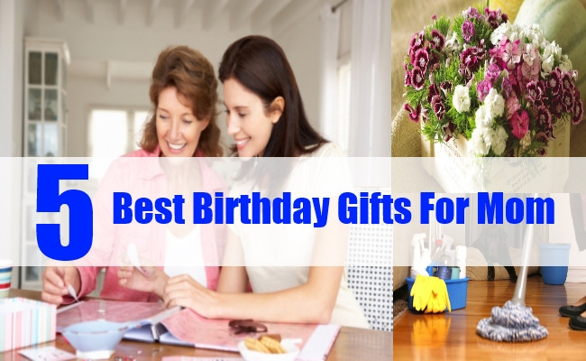 Best Moms Birthday Gifts
 Best Birthday Gifts For Mom Top 5 Birthday Gifts For