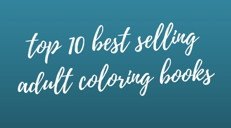 Best ideas about Best Selling Adult Coloring Books
. Save or Pin 10 best selling adult coloring books we can see why they Now.