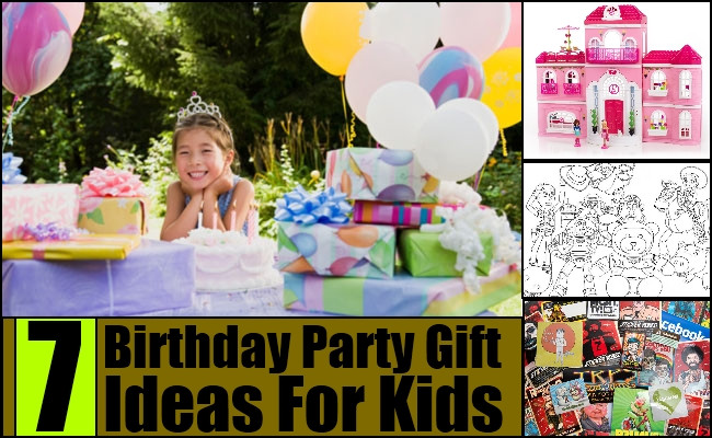 Birthday Gift Ideas For Kids
 Birthday Party Gift Ideas For Kids Various Birthday