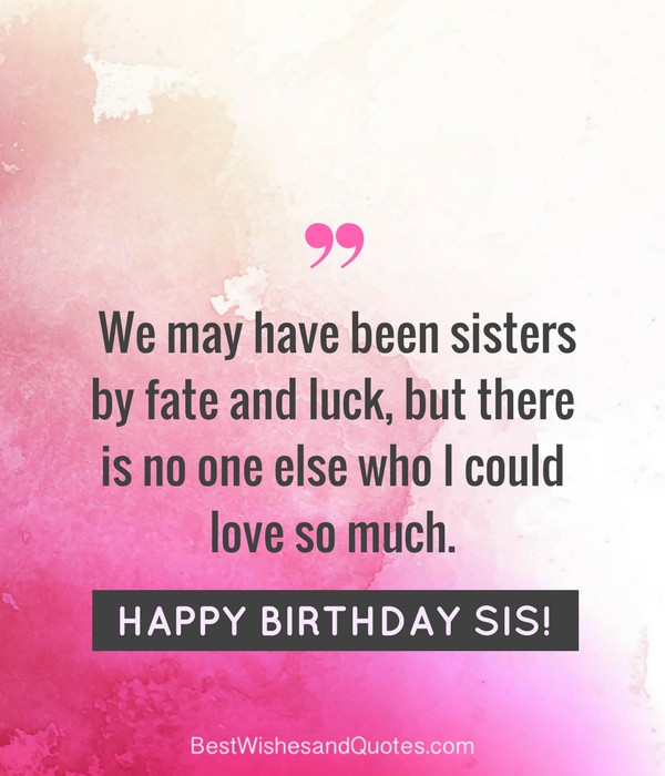 Birthday Sister Quotes
 35 Special and Emotional ways to say Happy Birthday Sister