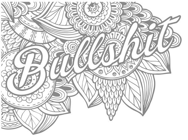 Bullshit Coloring Book
 3756 best images about coloring pages on Pinterest