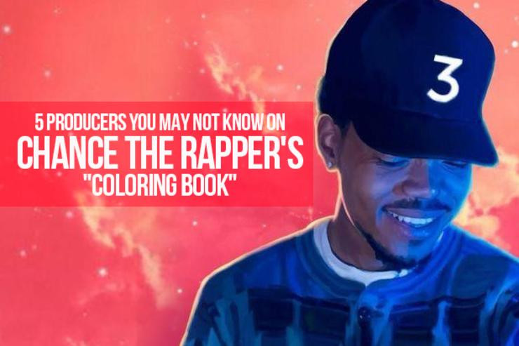 Buy Chance The Rapper Coloring Book
 5 Producers You May Not Know Chance The Rapper s