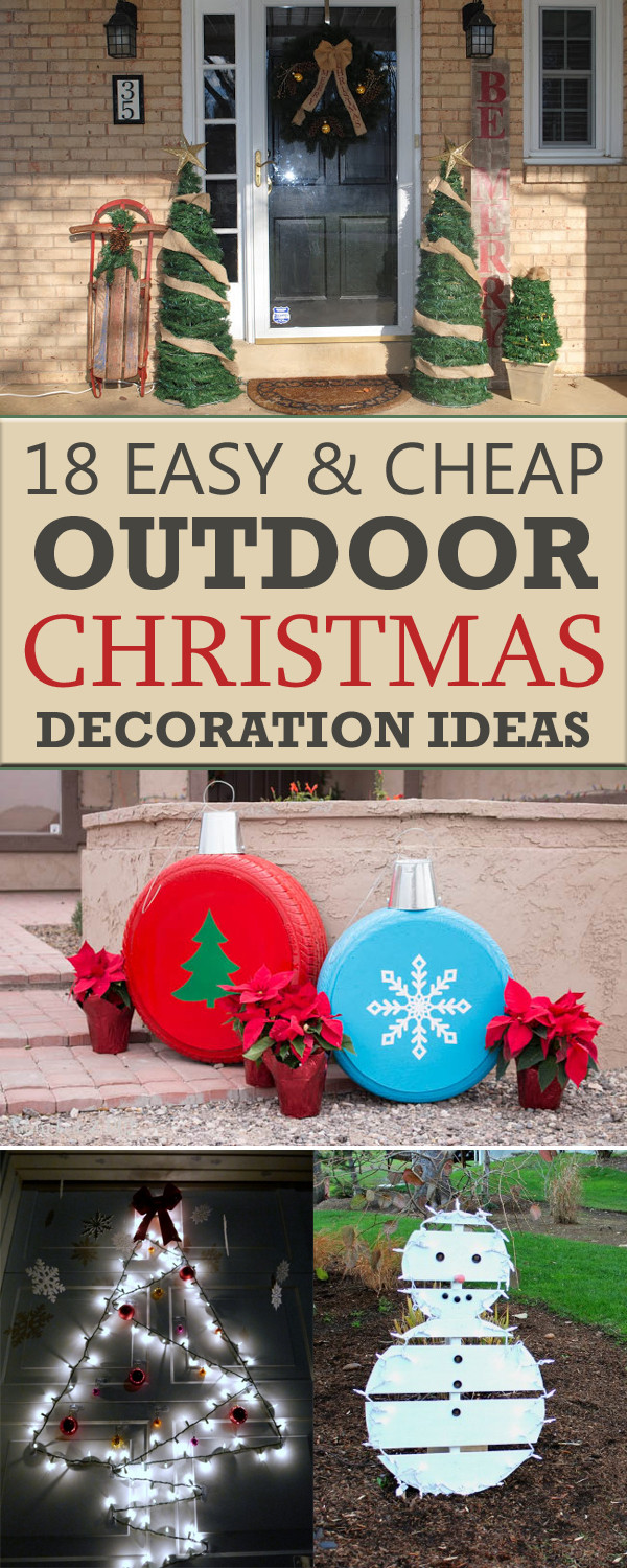 Best ideas about Cheap DIY Outdoor Christmas Decorations
. Save or Pin 18 Easy And Cheap DIY Outdoor Christmas Decoration Ideas Now.