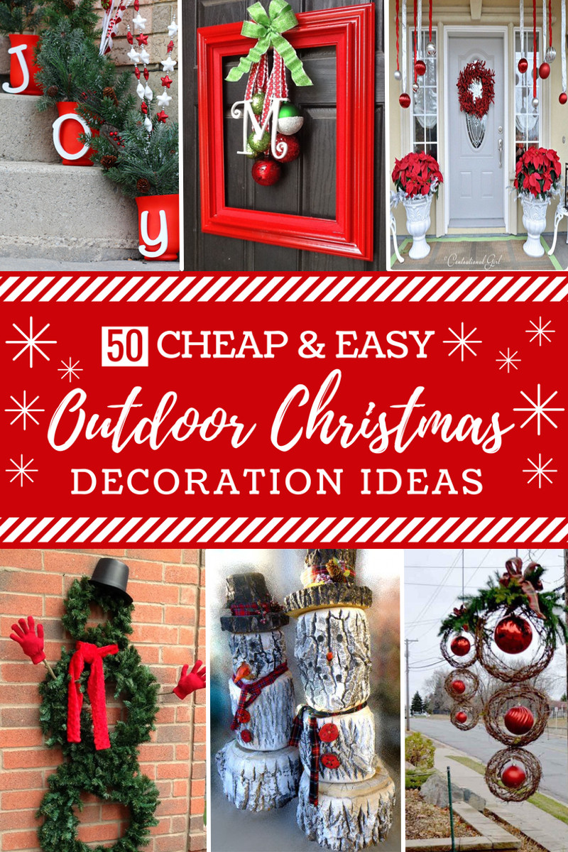 Best ideas about Cheap DIY Outdoor Christmas Decorations
. Save or Pin 50 Cheap & Easy DIY Outdoor Christmas Decorations Now.