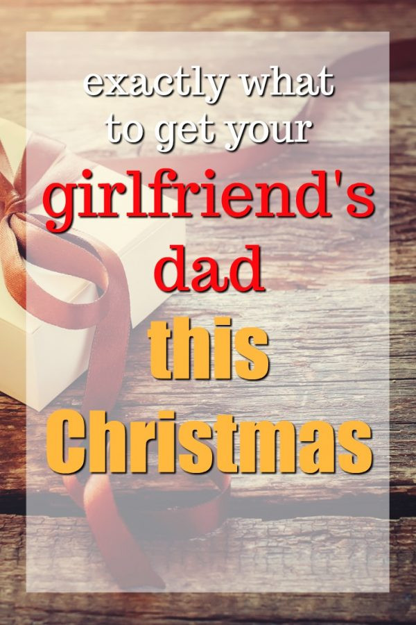 Christmas Gift Ideas For Father In Laws
 20 Christmas Gift Ideas for Your Girlfriend s Dad Unique