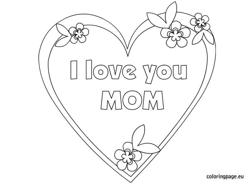 Coloring Pages For Girls I Love You Mom
 I Love Mom Coloring Pages Coloring Pages Printable 7031