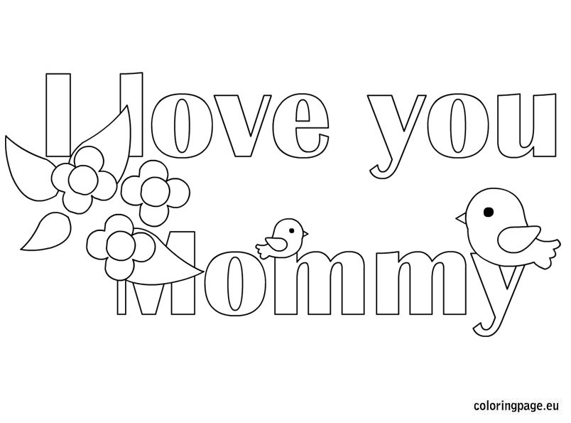 Coloring Pages For Girls I Love You Mom
 I love you mommy coloring page