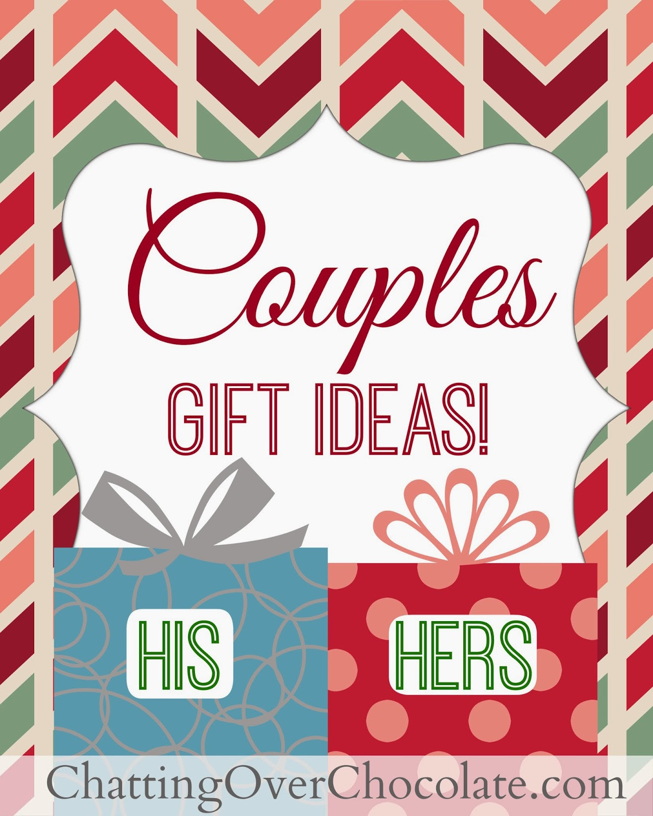 Couples Gift Ideas
 Chatting Over Chocolate His & Hers Gift Ideas Couples