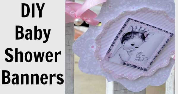 DIY Baby Shower Banners
 Baby Girl Shower Decorations DIY Style