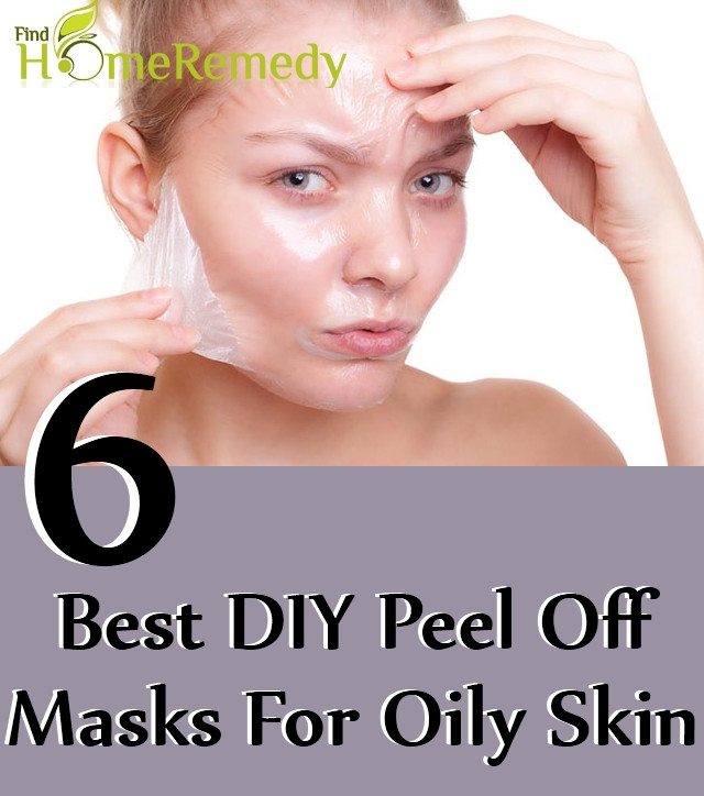 DIY Masks For Oily Skin
 6 Best DIY Peel f Masks For Oily Skin