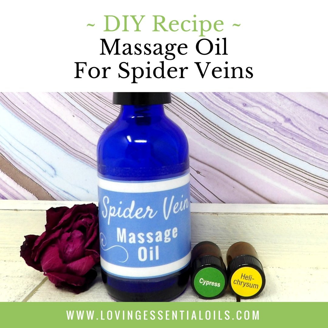 DIY Massage Oil
 Essential Oils For Spider Veins DIY Massage Oil Recipe