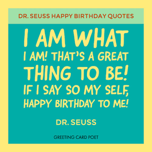 Dr Seuss Birthday Quotes
 Dr Seuss Birthday Quotes and Funny Sayings