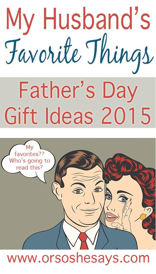 Fathers Day Gift Ideas Husband
 My Husband s Favorite Things Father s Day Gift Guide she