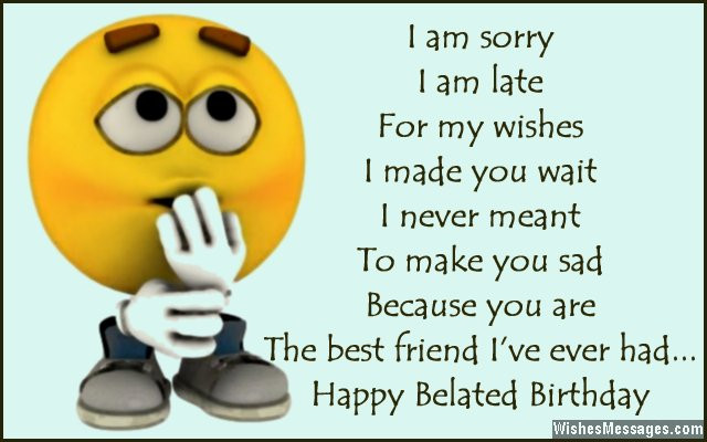 Funny Belated Birthday Wishes
 Belated Birthday Wishes for Friends Quotes and Messages