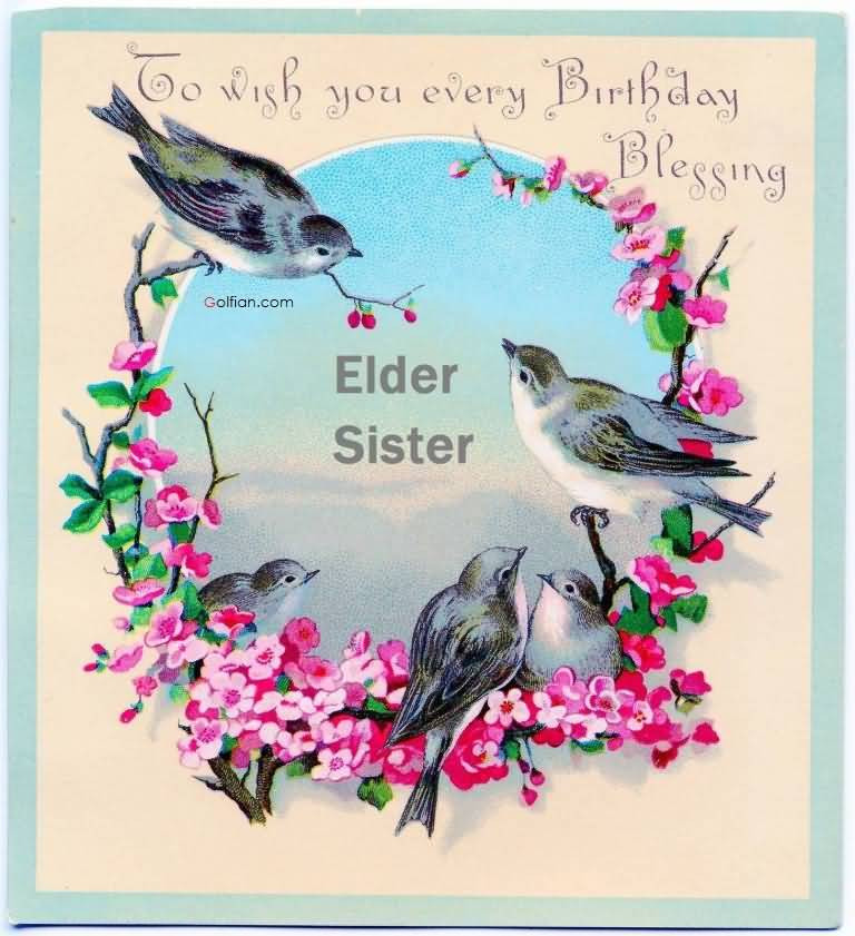 Funny Birthday Wishes For Elder Sister
 20 Amazing Birthday For Elder Sister – Beautiful