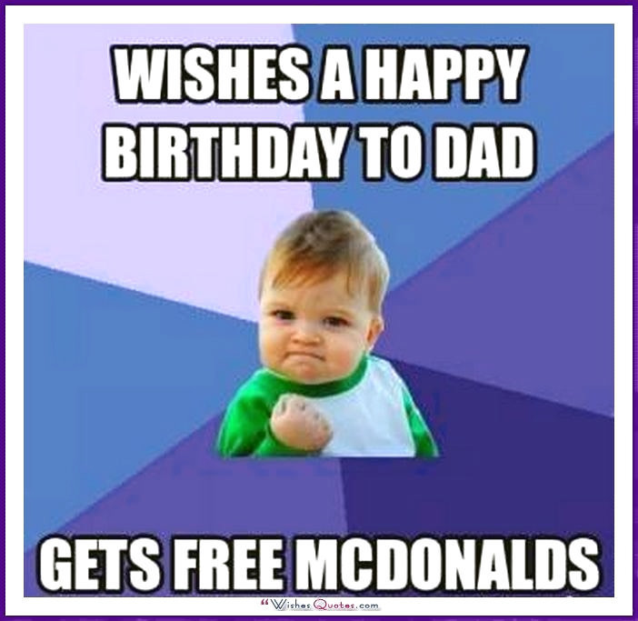 Funny Dad Birthday Memes
 Funny Birthday Memes for Dad Mom Brother or Sister