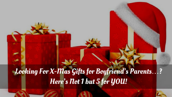 Gift Ideas For Boyfriends Parents
 Looking For X Mas Gifts for Boyfriends parents Here’s Not