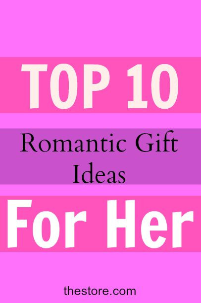 Good Birthday Gift Ideas For Girlfriend
 What are the Top 10 Romantic Birthday Gift Ideas for Your