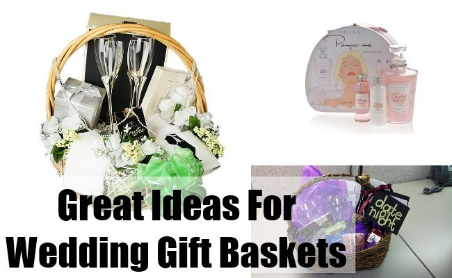 Great Wedding Gift Ideas
 Great Ideas For Wedding Gift Baskets Tips For Wedding