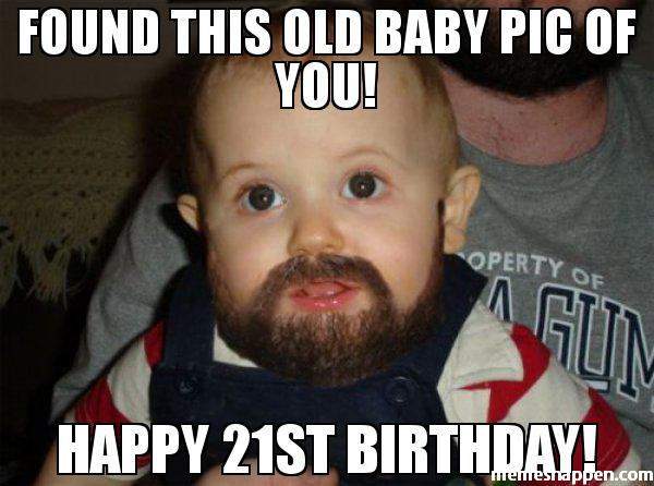 Happy 21st Birthday Funny
 20 Funniest Happy 21st Birthday Memes