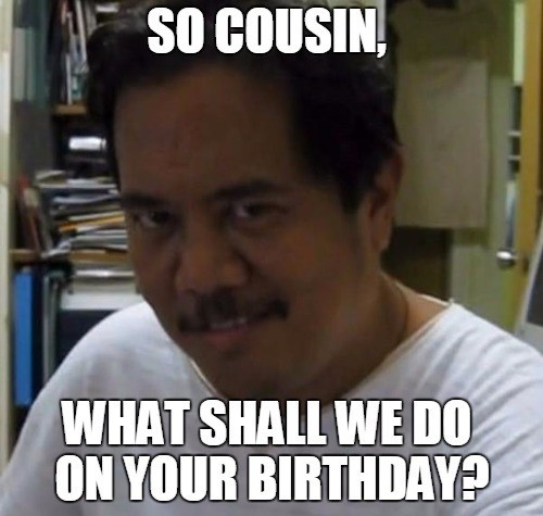 Best ideas about Happy Birthday Cousin Meme Funny
. Save or Pin Happy Birthday Cousin Memes Now.