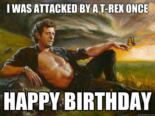 Happy Birthday Jeff Funny
 T Rex ce Happy Birthday Memes