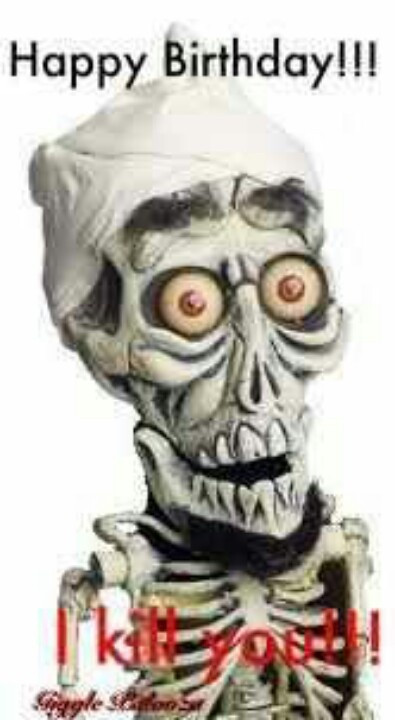 Happy Birthday Jeff Funny
 1000 images about Achmed the Dead Terrorist on Pinterest