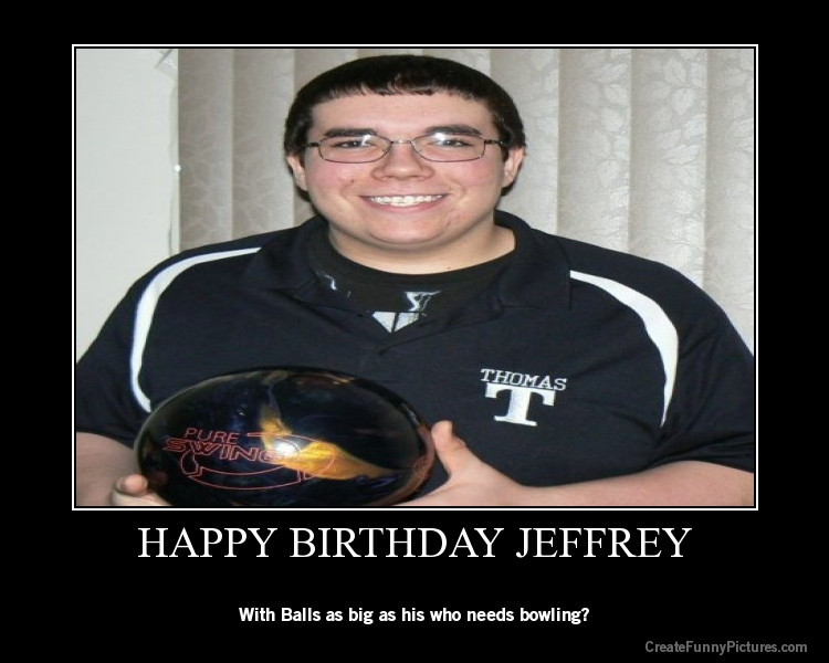 Happy Birthday Jeff Funny
 Our Blog Is Different