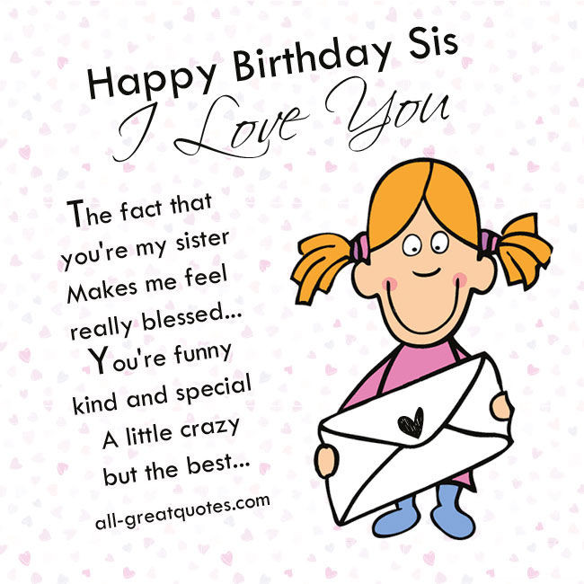 Best ideas about Happy Birthday Sis Funny Quotes
. Save or Pin Happy Birthday Sis I Love You s and Now.