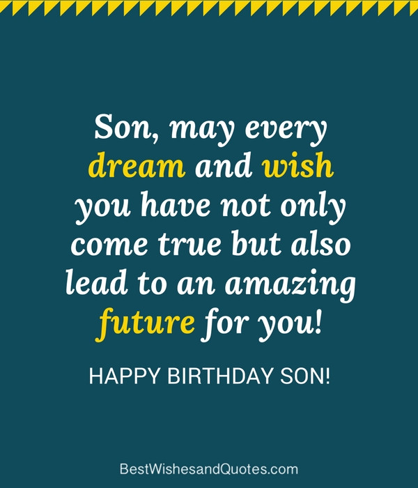 Happy Birthday Son Quotes
 35 Unique and Amazing ways to say "Happy Birthday Son"