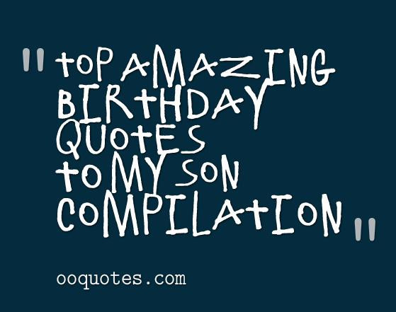 Happy Birthday Son Quotes
 Birthday Quotes For Son QuotesGram