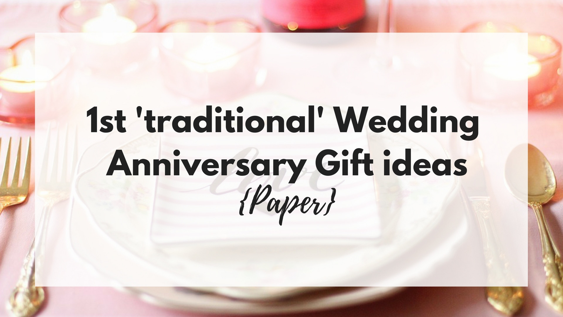 Ideas For First Anniversary Gift
 1st traditional Wedding Anniversary Gift ideas Paper