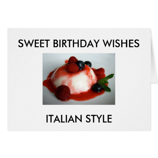 Best ideas about Italian Birthday Wishes
. Save or Pin "SWEET BIRTHDAY WISHES ITALIAN STYLE" CARD Now.