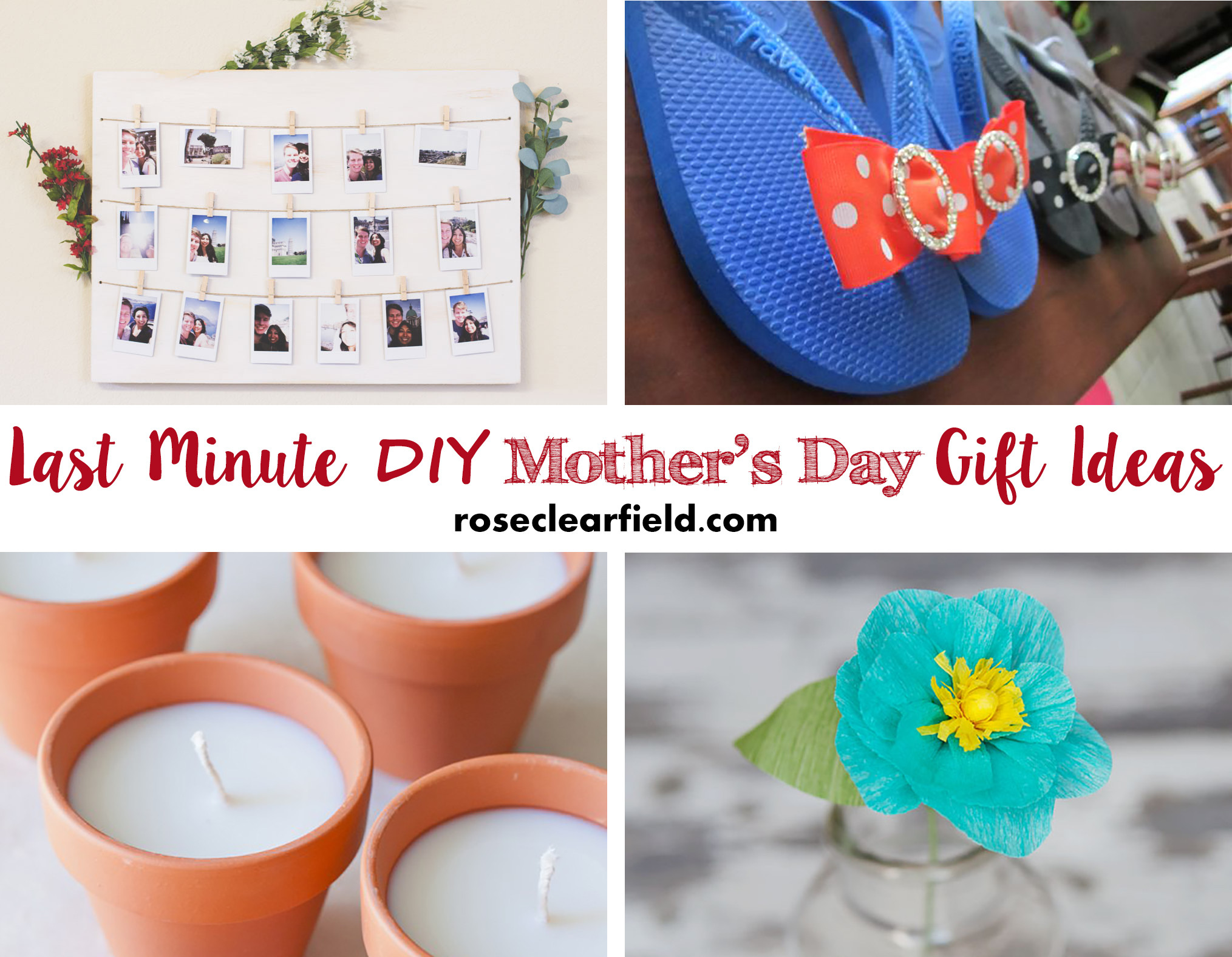 Last Minute Mothers Day Gift Ideas
 Last Minute DIY Mother s Day Gift Ideas • Rose Clearfield