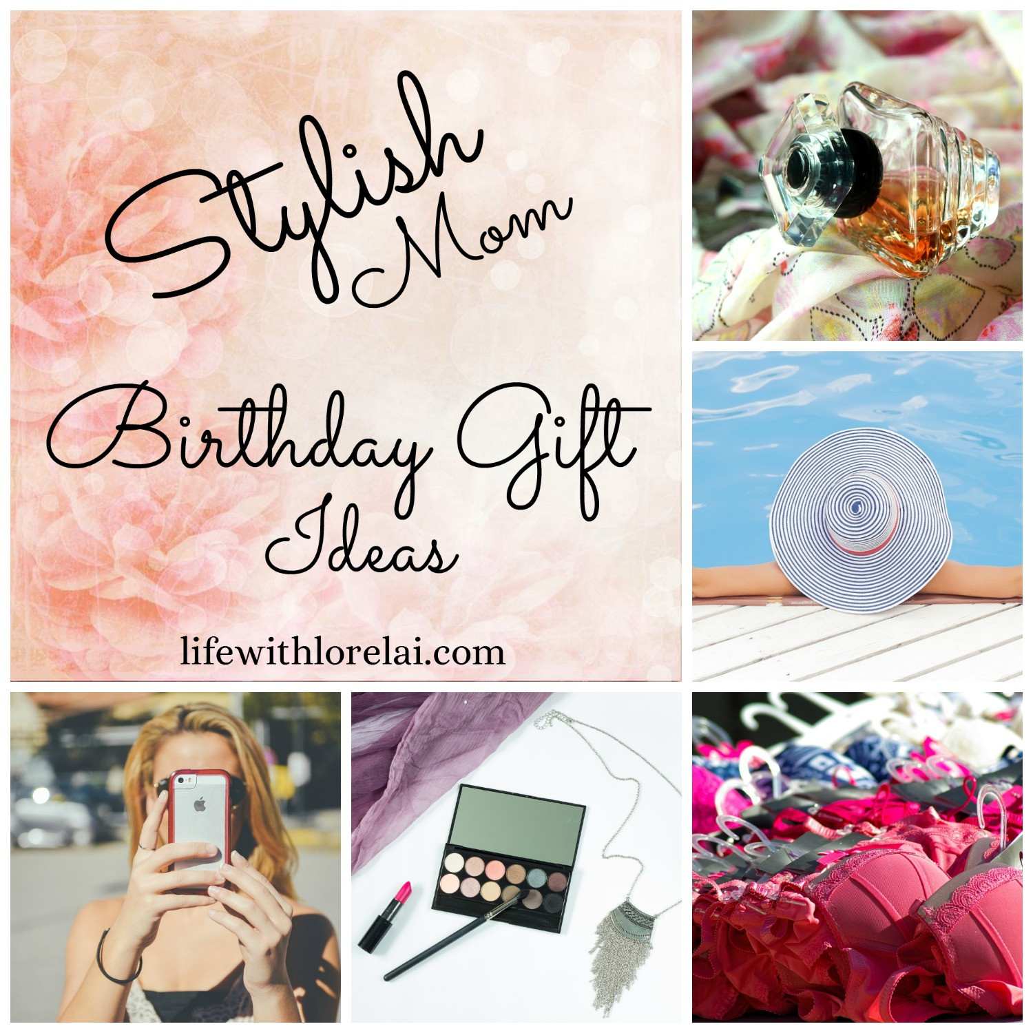 Mothers Birthday Gift Ideas
 Birthday Gift Ideas For The Stylish Mom Life With Lorelai