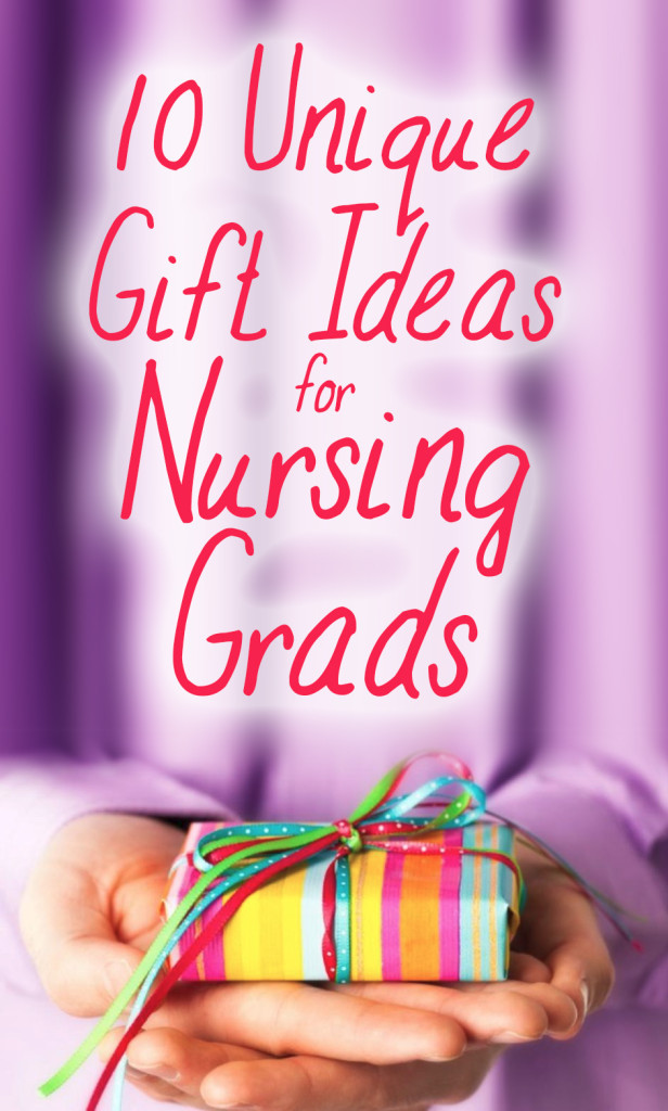 Nursing Graduation Gift Ideas
 10 Unique Gift Ideas for Nursing Grads