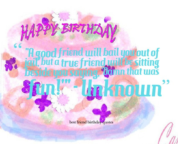 Quote For Best Friend Birthday
 Birthday Quotes Funny Best Friend QuotesGram