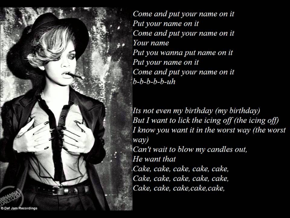 Rihanna Birthday Cake Lyrics
 Rihanna Birthday Cake Lyrics