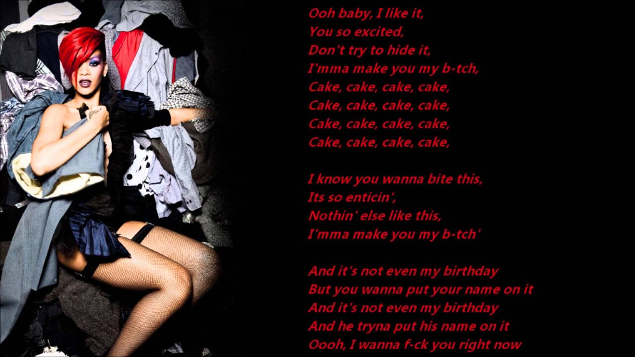 Rihanna Birthday Cake Lyrics
 Rihanna Birthday Cake Lyrics A Screen