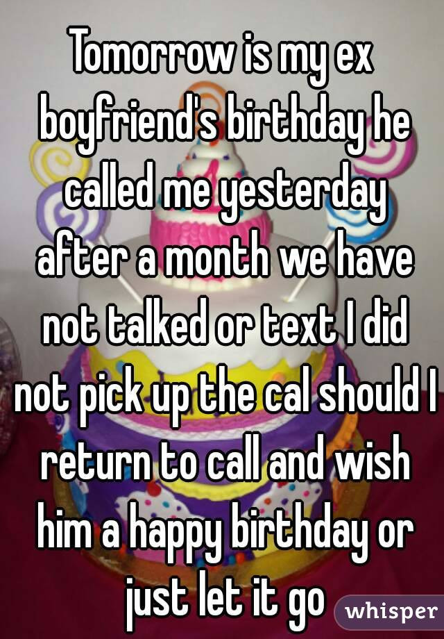 Best ideas about Should I Wish My Ex Happy Birthday
. Save or Pin Tomorrow is my ex boyfriend s birthday he called me Now.