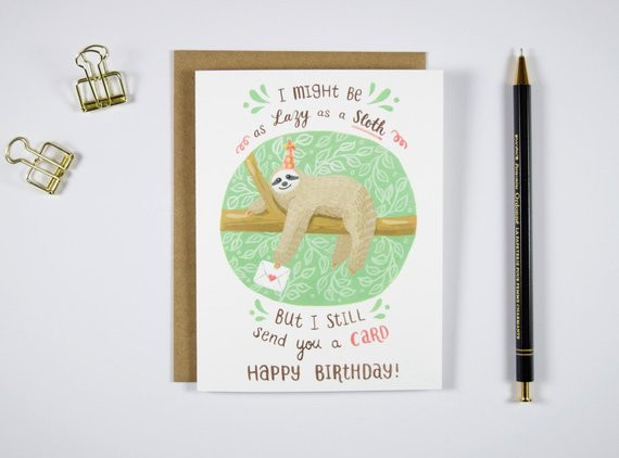 Sloth Birthday Card
 Sloth Birthday Greeting Card 4 25x5 5 folded card by