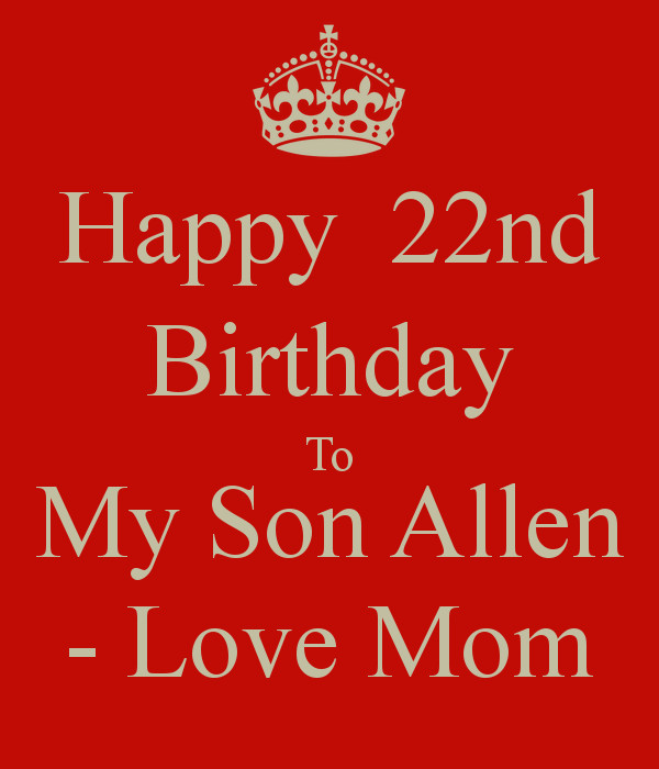 Son Birthday Quotes From Mom
 Happy 22 Birthday Son Quotes QuotesGram