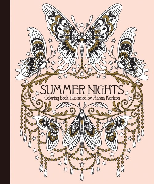 Summer Nights Coloring Book
 Hanna Karlzon s Gorgeous Swedish Coloring Books Released in US