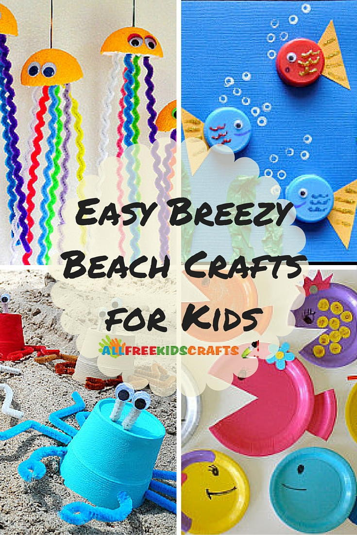 Toddlers Craft Projects
 Easy Breezy Kids Summer Crafts 36 Beach Crafts for Kids