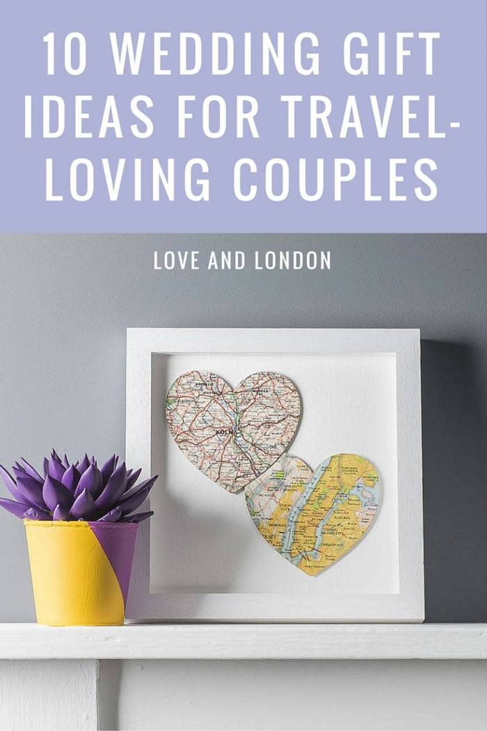 Unique Gift Ideas For Couples
 10 Wedding Gift Ideas for Your Favourite Travel Loving