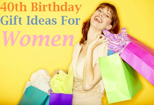 Woman Birthday Gift Ideas
 Birthday Wishes — Best 40th Birthday Gift Ideas for a Woman